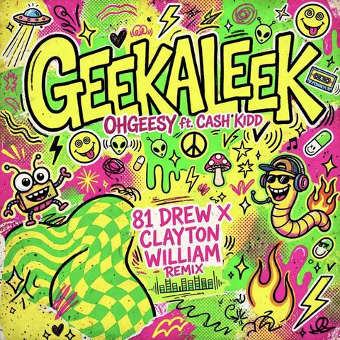GEEKALEEK - Ohgeesy ft. Cash Kidd (Clayton William x 81 Drew Rem